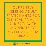 Currently seeking adult participants for clinical trial in subjects with moderate to severe alopecia areata